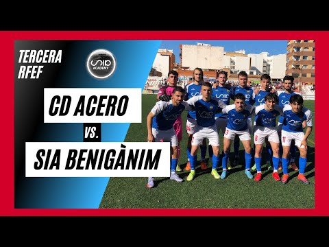 Resumen CD Acero vs SIA Benigànim | Tercera RFEF I Temporada 21/22