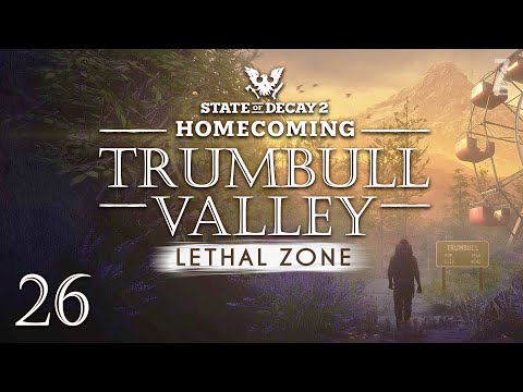 State of Decay 2: Trumbull Valley Part 26 - SILENCED HOPE (Lethal Zone)