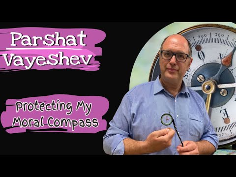 Parshat Vayeshev 2021 Protecting My Moral Compass | Vayeishev