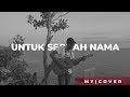 Untuk Sebuah Nama Pance Pondaag Cover By My Marthynz Onetake Livecover