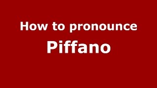 How to pronounce Piffano