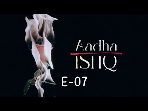 Aadha Ishq S01  E07