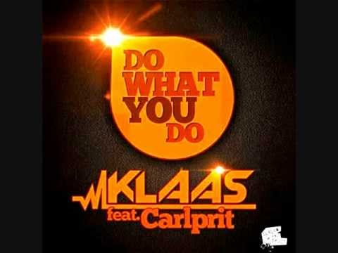 Klaas feat. Carlprit - Do What You Do (M!X)