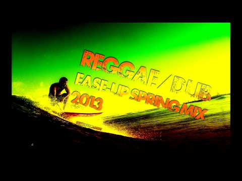 Reggae/Dub Ease-Up Spring Mix 2013