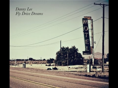 DANNY LEE -  FLY DRIVE DREAMS  SINGLE MIX