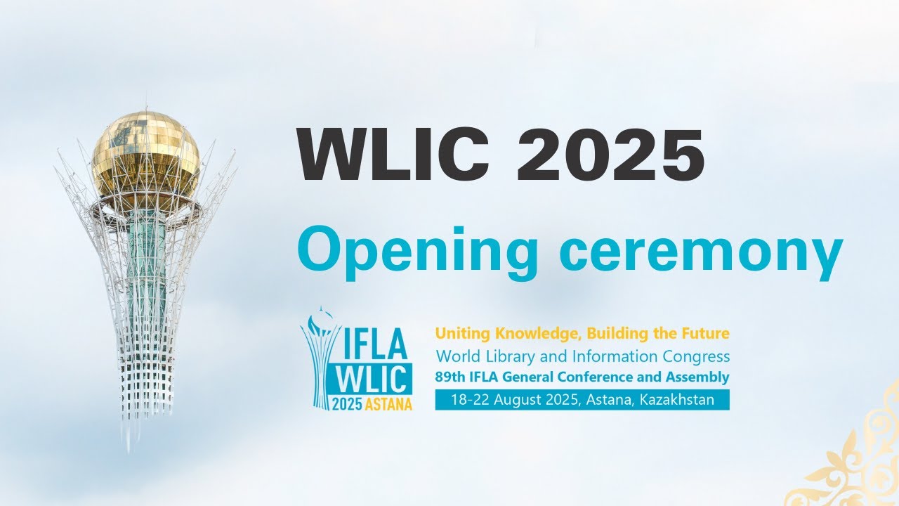 IFLA WLIC 2025 - Open Ceremony | Astana, Kazakhstan