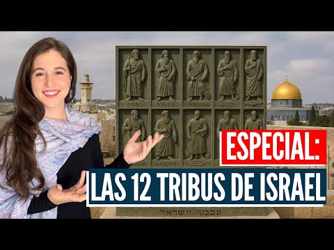 QUIÉNES SON LAS 12 TRIBUS DE ISRAEL? Israel con Aline