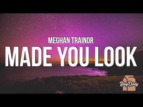 Meghan Trainor - Made You Look (Lyrics) "I could have my gucci on"