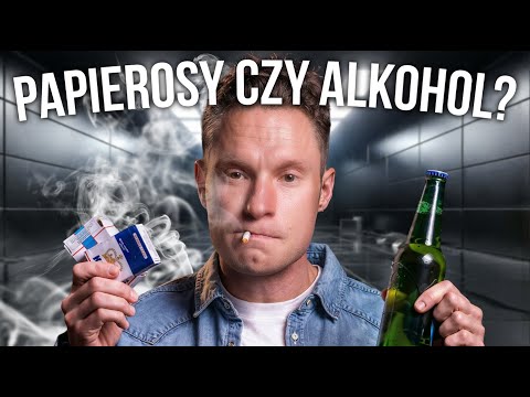 Co jest GORSZE - Alkohol czy Papierosy?