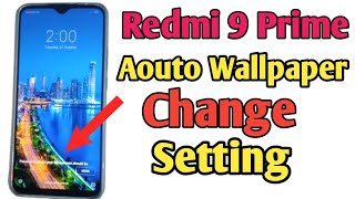 How to change wallpaper in redmi 9 Prime Automatically when lock screen