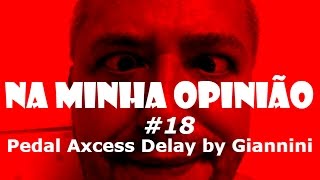 Video thumbnail for Pedal axcess delay giannini | na minha opinião #18 | shina pf by Shina Pereira