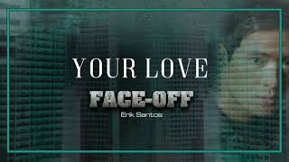 Your Love - Erik Santos (Audio) 🎵 | Face Off
