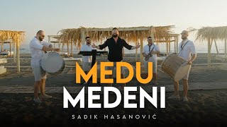 SADIK HASANOVIC - MEDU MEDENI (OFFICIAL VIDEO) SADIK HASANOVIC - MEDU MEDENI (OFFICIAL VIDEO)