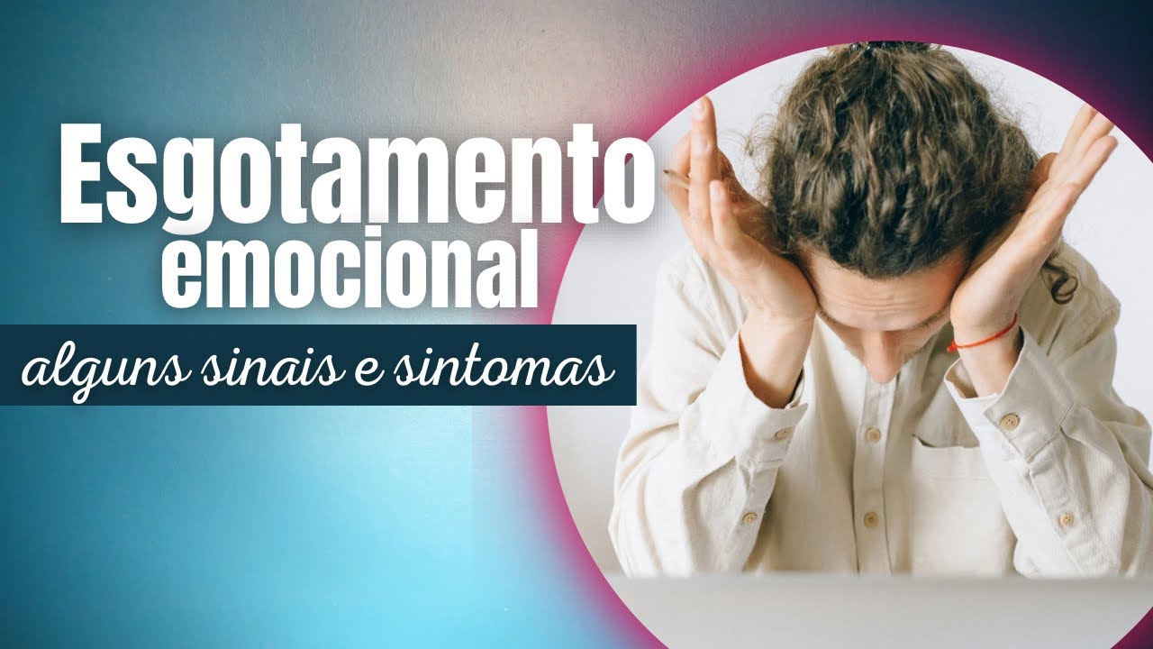 Sinais de Esgotamento emocional no dia a dia