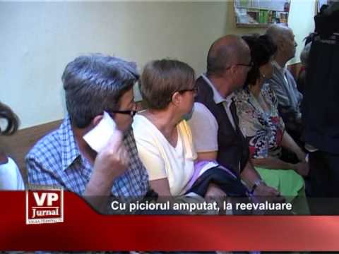 Cu piciorul amputate, la reevaluare