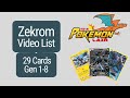 Zehrom Video List – 34 (Gen 1-8) cards for the Pokémon Zehrom. Gotta Catch Em All!