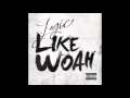 Logic - Like Woah (Official Audio)
