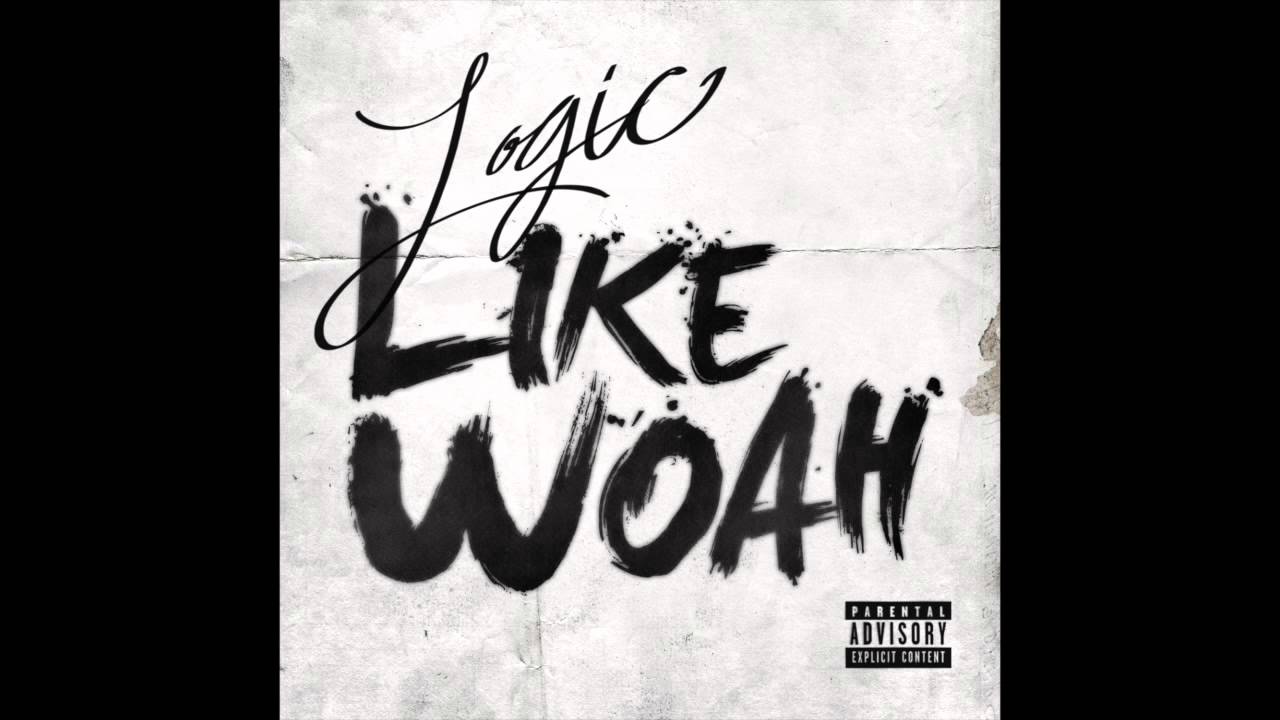 Logic - Like Woah
