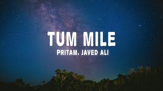 Pritam  Javed Ali - Tum Mile - Love Reprise (Lyric