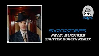 Six2022DB65 feat BUCK65 - SHUTTER BUGGIN Remix