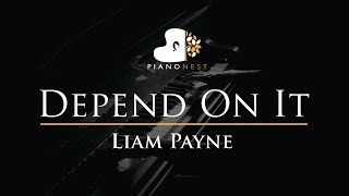 Liam Payne - Depend On It - Piano Karaoke / Sing Along Cover with Lyrics