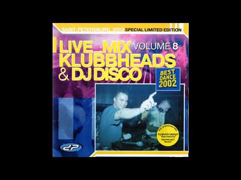 Klubbheads & DJ Disco - live mix vol.8 (4) (2002)