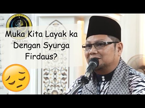Layakkah Kita Dengan Jannatul Firdaus? | Dato Ustaz Badlishah Alauddin