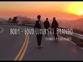 Body - Loud Luxury ft. Brando (slowed and pitched higher)