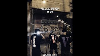 Download lagu DJ ASAL KAU BAHAGIA X MASHUP ENAFF ( Zuya ft Fimz & Hajir ) mp3