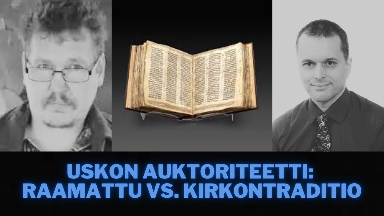 Uskon auktoriteetti: Raamattu vs. kirkontraditio