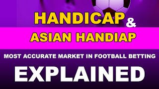 HOW TO USE HANDICAP, ASIAN HANDICAP AND WHEN TO USE - New betting terms explaine