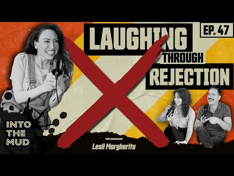 Episode 47: Lesli Margherita Gets Muddy About Turning Rejection into Comedy Gold