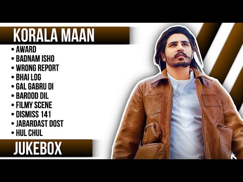 Top 20 songs of Korala Maan | Korala Maan all songs | Latest Punjabi songs 2023 #koralamaan