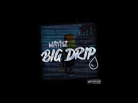 #RoyalMischief Waynz - Big Drip [1RM Music]