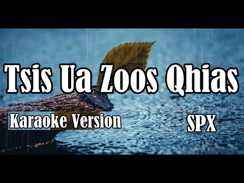 (Karaoke Version) Tsis Ua Zoos Qhias - NujSua Xyooj SPX