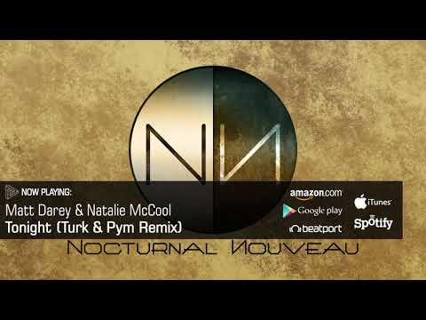 Matt Darey & Natalie Mc Cool - Tonight (Turk & Pym Remix) [Nocturnal Nouveau]