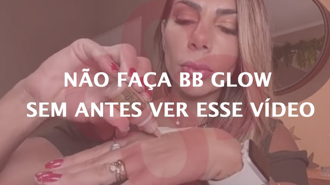 Não faça BB Glow antes de ver Esse Vídeo