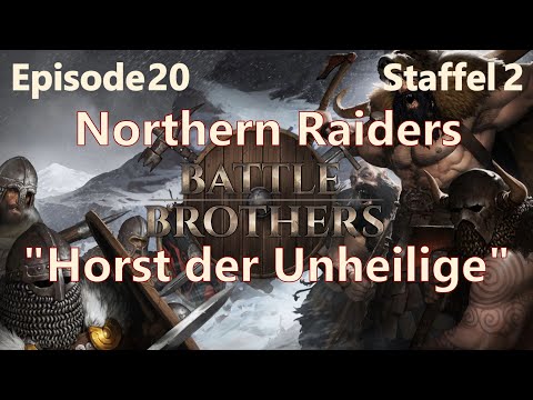 "Horst the Unholy" | Northern Raiders Episode 20 Season 2 | Battle Brothers