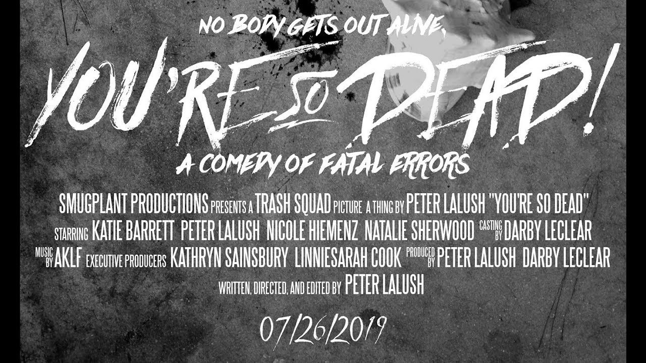 You're So Dead! - full-length film