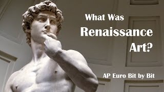 What Was Renaissance Art? AP Euro Bit by Bit #6