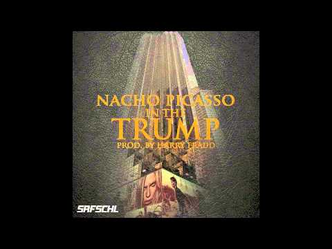 Nacho Picasso - In The Trump (Prod. By Harry Fraud)