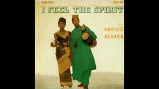 Prince Buster - I Feel The Spirit