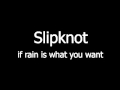 Slipknot - if rain is what you want 
