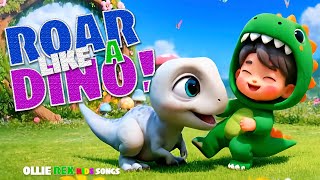 Roar like a Dino Fun Songs for Kids | Explore the World of Dinosaurs Through Music!
