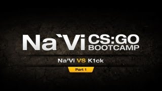 Na`Vi.CS:GO bootcamp - Game vs k1ck - Part 1