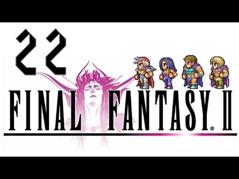 Final Fantasy II - Part 22: Save the Princess