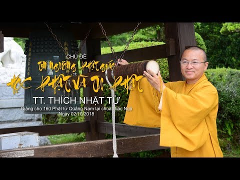 Tín ngưỡng Phật giáo - Học Phật và tu Phật - TT. Thích Nhật Từ 