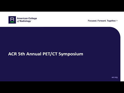 ACR 5th Annual PET/CT Symposium