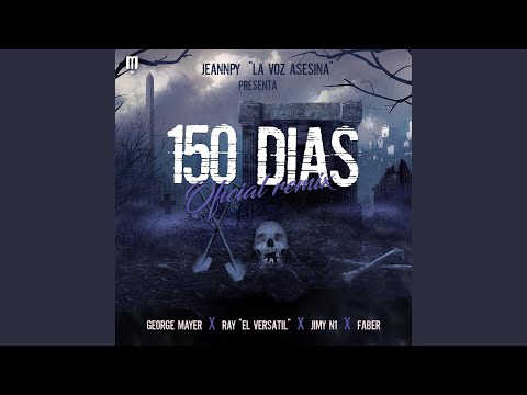 150 Días (feat. Faber, George Mayer & Jimy N1) (Remix)