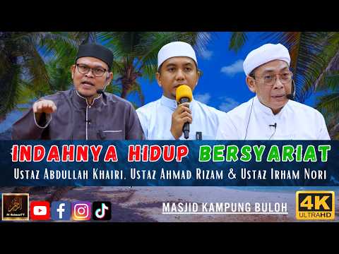 FORUM INDAHNYA HIDUP BERSYARIAT - Ustaz Abdullah Khairi, Ustaz Ahmad Rizam & Ustaz Irham Nori